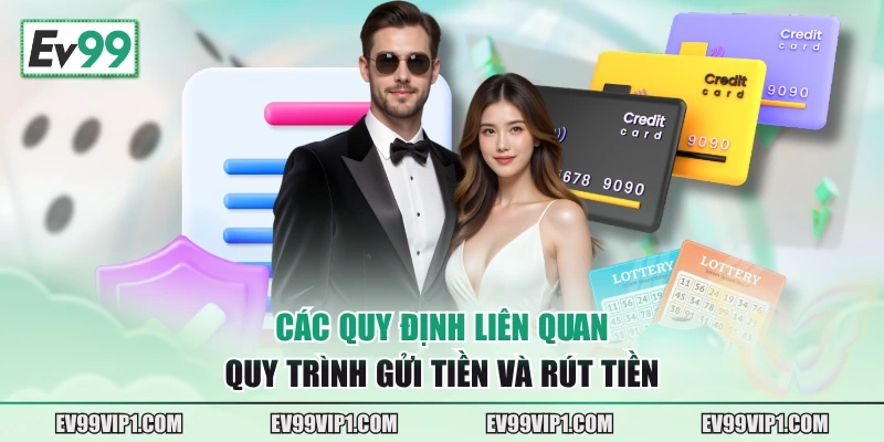 Các quy định liên quan quy trình gửi tiền và rút tiền
