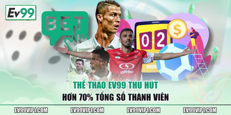 Thể thao EV99 thu hút hơn 70% tổng số thành viên